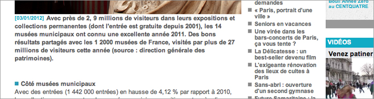 <h6><a href="http://www.paris.fr/accueil/accueil-paris-fr/une-frequentation-exceptionnelle-dans-les-musees-municipaux-en-2011/rub_1_actu_110197_port_24329">Nouvel article, nouveau chiffre</a>, capture d'écran | 03.01.12</h6>